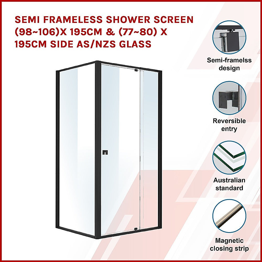 Semi Frameless Shower Screen (98~106)x 195cm & (77~80)x 195cm Side AS/NZS Glass - SILBERSHELL