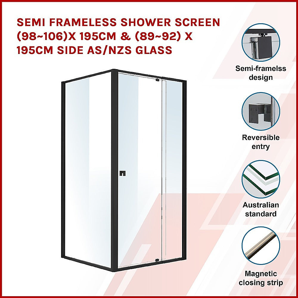 Semi Frameless Shower Screen (98~106)x 195cm & (89~92)x 195cm Side AS/NZS Glass - SILBERSHELL